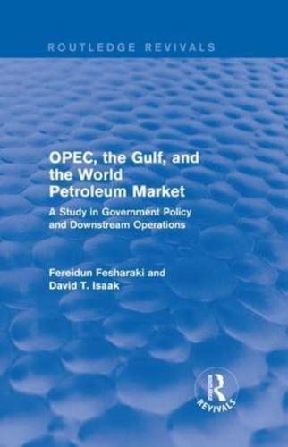 OPEC, the Gulf, and the World Petroleum Market