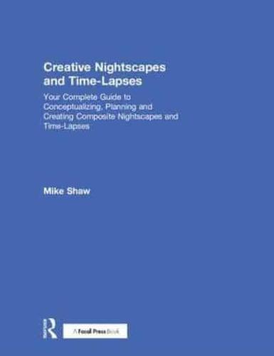 Creative Nightscapes and Time-Lapses