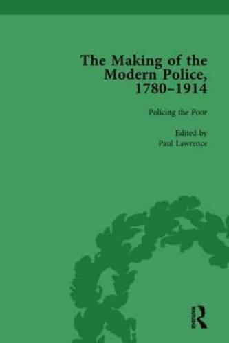 The Making of the Modern Police, 1780-1914, Part I Vol 3