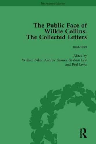 The Public Face of Wilkie Collins Vol 4