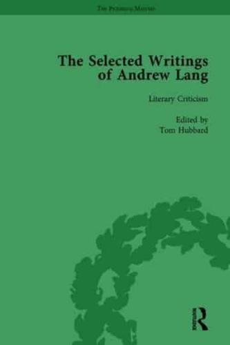 The Selected Writings of Andrew Lang. Volume III Literary Criticism