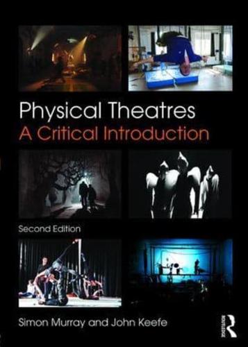 Physical Theatres : A Critical Introduction