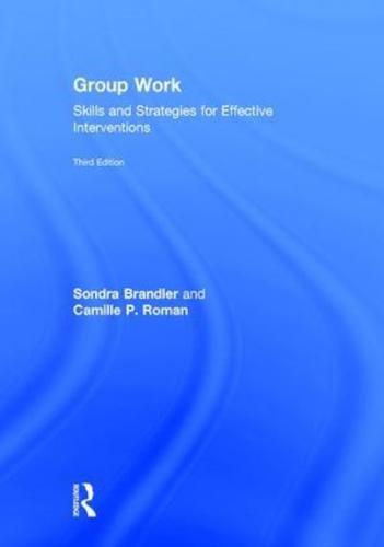 Group Work: Skills and Strategies for Effective Interventions