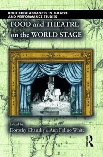 Food and Theatre on the World Stage