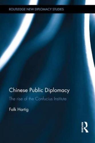 Chinese Public Diplomacy: The Rise of the Confucius Institute