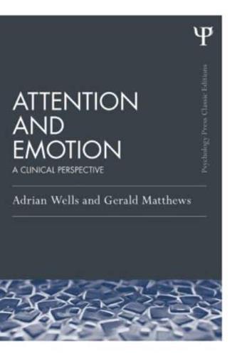 Attention and Emotion (Classic Edition): A clinical perspective