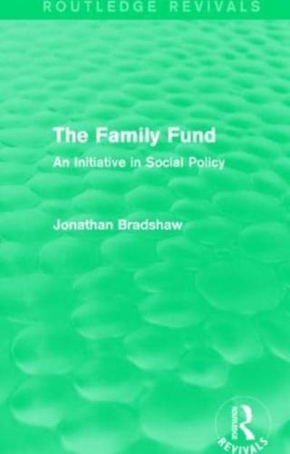 The Family Fund (Routledge Revivals): An Initiative in Social Policy