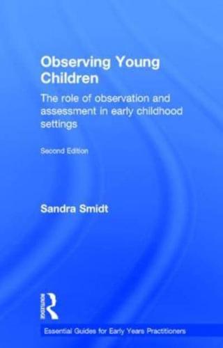 Observing Young Children: The role of observation and assessment in early childhood settings