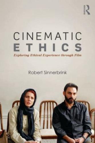 Cinematic Ethics: Exploring Ethical Experience through Film