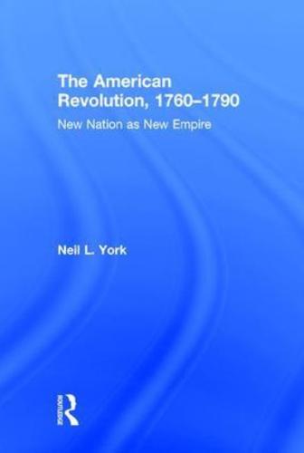 The American Revolution, 1760-1790