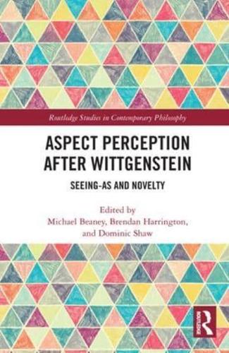 Aspect Perception After Wittgenstein