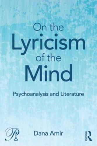 On the Lyricism of the Mind: Psychoanalysis and literature