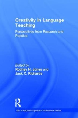 Creativity in Language Teaching: Perspectives from Research and Practice