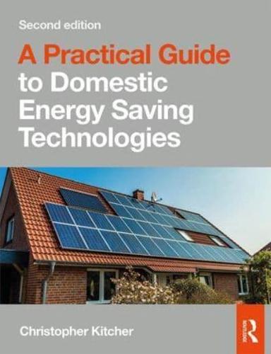 A Practical Guide to Domestic Energy Saving Technologies