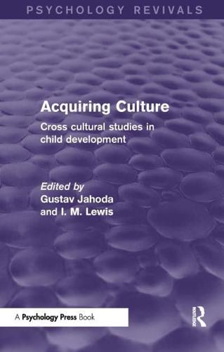 Acquiring Culture: Cross Cultural Studies in Child Development
