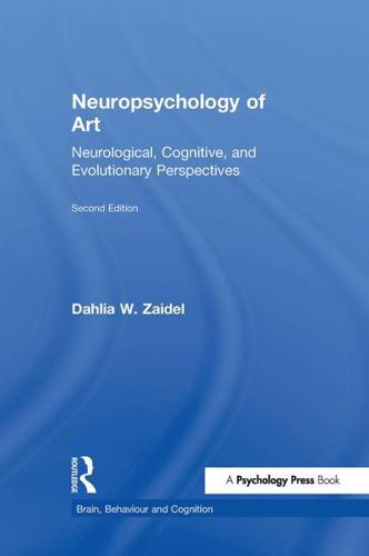 Neuropsychology of Art: Neurological, Cognitive, and Evolutionary Perspectives