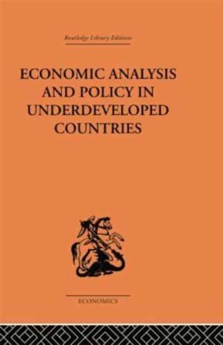 Economic Analysis and Policy in Underdeveloped Countries