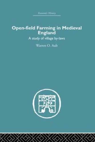 Open-Field Farming in Medieval Europe: A Study of Village By-laws
