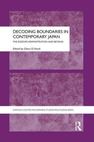 Decoding Boundaries in Contemporary Japan: The Koizumi Administration and Beyond