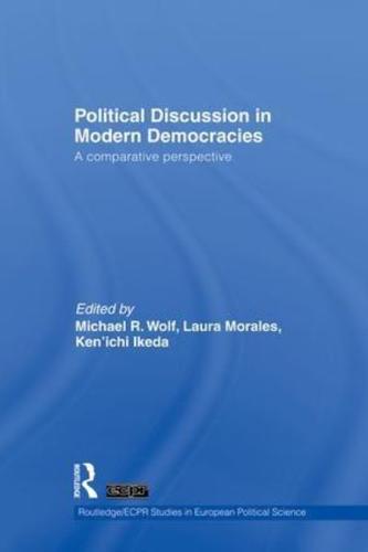 Political Discussion in Modern Democracies: A Comparative Perspective