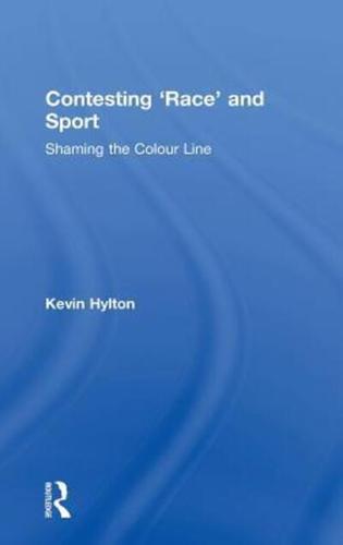 Contesting 'Race' and Sport: Shaming the Colour Line