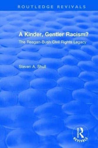 A Kinder, Gentler Racism?: The Reagan-Bush Civil Rights Legacy