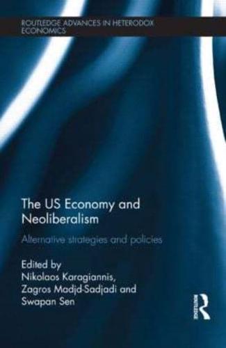 The US Economy and Neoliberalism: Alternative Strategies and Policies