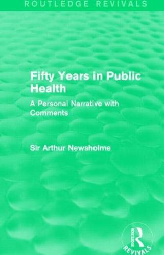 Fifty Years in Public Health (Routledge Revivals): A Personal Narrative with Comments