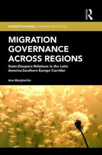 Migration Governance across Regions: State-Diaspora Relations in the Latin America-Southern Europe Corridor