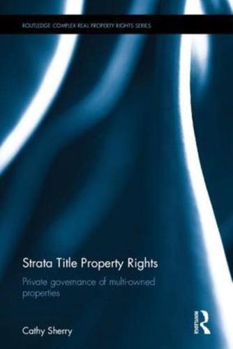 Strata Title Property Rights: Private governance of multi-owned properties