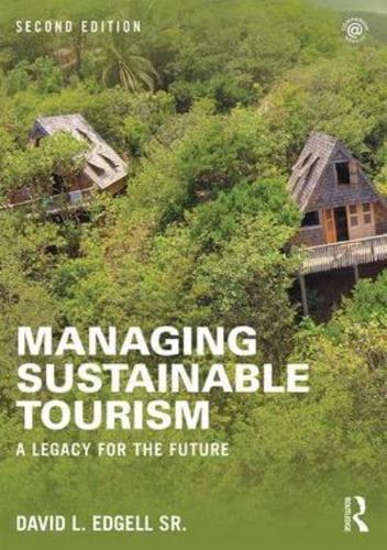 Managing Sustainable Tourism : A legacy for the future