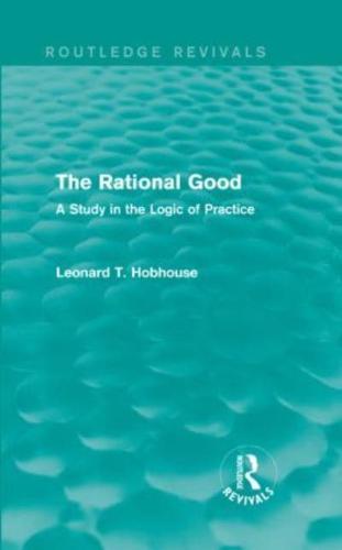 The Rational Good: A Study in the Logic of Practice