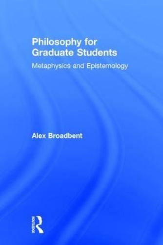 Philosophy for Graduate Students: Metaphysics and Epistemology