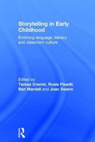 Storytelling in Early Childhood: Enriching language, literacy and classroom culture