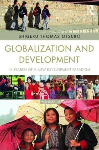 Globalization and Development. Volume III In Search of a New Development Paradigm