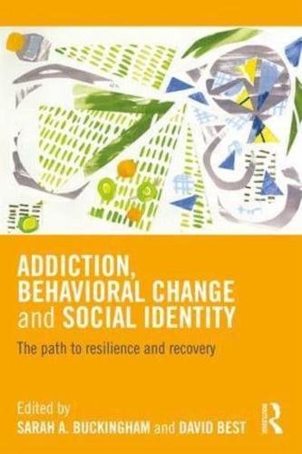 Addiction, Behavioural Change and Social Identity