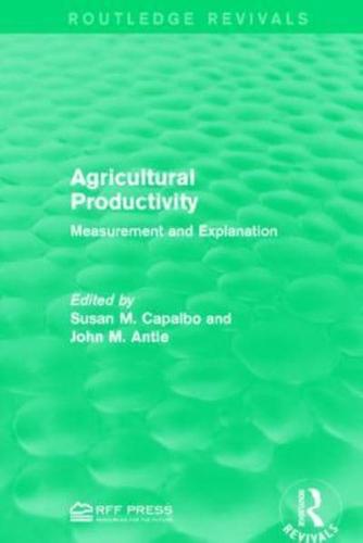 Agricultural Productivity: Measurement and Explanation