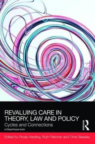 Revaluing Care in Theory, Law and Policy