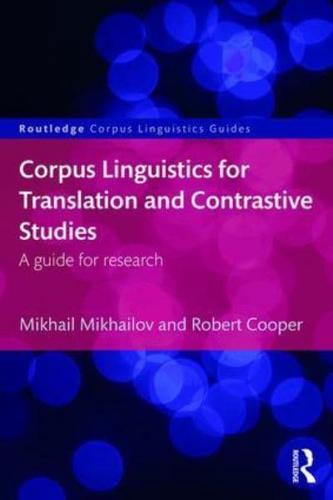 Corpus Linguistics for Translation and Contrastive Studies: A guide for research