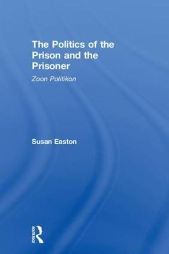 The Politics of the Prison and the Prisoner: Zoon Politikon