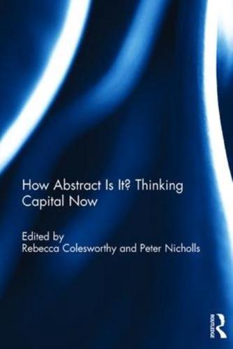 How Abstract Is It? Thinking Capital Now