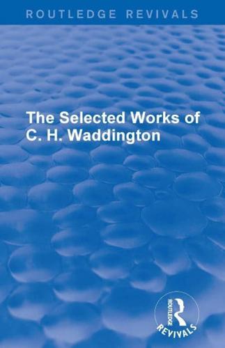 The Selected Works of C.H. Waddington