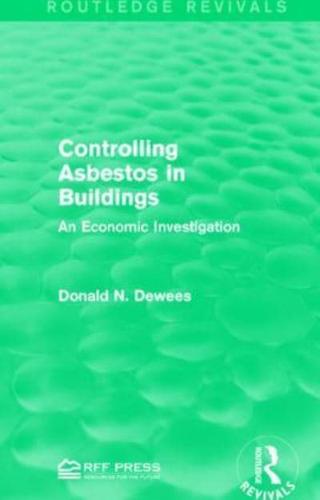 Controlling Asbestos in Buildings: An Economic Investigation