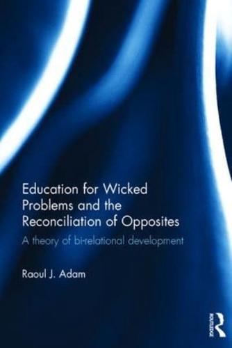 Wicked Problems and the Reconciliation of Opposites