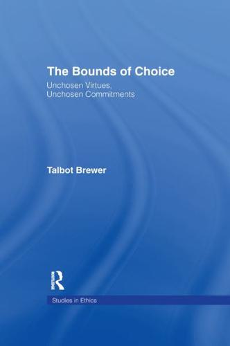 The Bounds of Choice: Unchosen Virtues, Unchosen Commitments