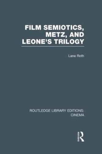 Film Semiotics, Metz, and Leone's Trilogy