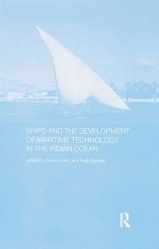 Ships and the Development of Maritime Technology on the Indian Ocean