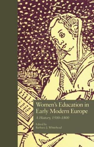 Women's Education in Early Modern Europe: A History, 1500Tto 1800