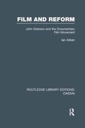 Film and Reform: John Grierson and the Documentary Film Movement