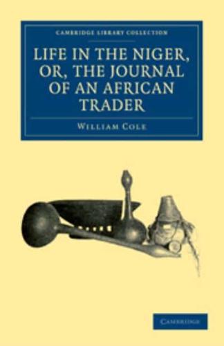 Life in the Niger, or, The Journal of an African Trader